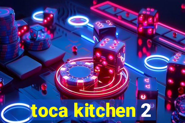 toca kitchen 2